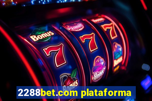 2288bet.com plataforma